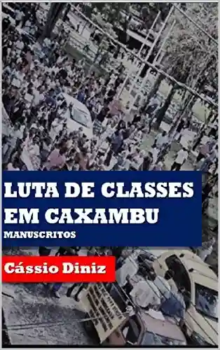 Luta de classes em Caxambu: Manuscritos - Cássio Diniz