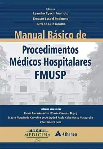 Livro Baixar: Manual Básico de Procedimentos Médicos Hospitalares – FMUSP (eBook)