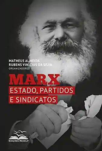 Livro Baixar: Marx: Estado, partidos e sindicatos (Coleção Dialética e Sociedade Livro 9)