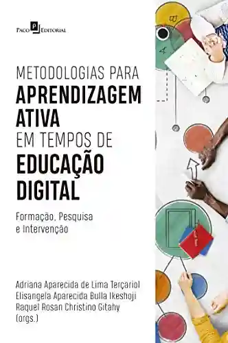 Livro Baixar: Metodologias para aprendizagem ativa em tempos de educação digital: Formação, pesquisa e intervenção