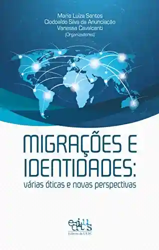 Livro Baixar: Migrações e identidades: várias óticas e perspectivas