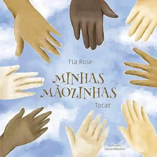 Minhas Mãozinhas: Tocar - Rozenilda Lima Cunha