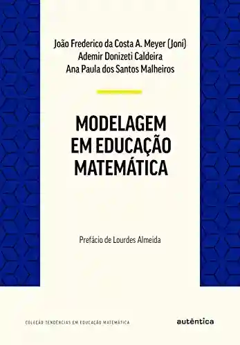 Modelagem em Educação Matemática - João Frederico Costa Azevedo da de Meyer