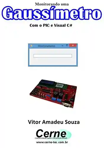 Livro Baixar: Monitorando um Gaussímetro Com o PIC e Visual C#