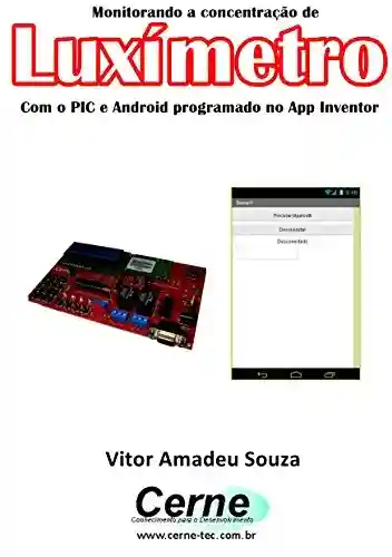 Livro Baixar: Monitorando um Luxímetro Com o PIC e Android programado no App Inventor