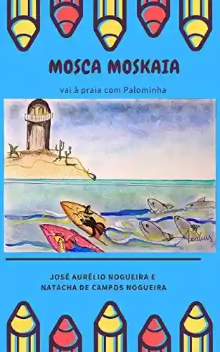Livro Baixar: Mosca Moskaia: Vai à Praia com Palominha