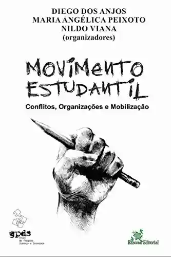 Livro Baixar: Movimento Estudantil: Conflitos, Organizações e Mobilização