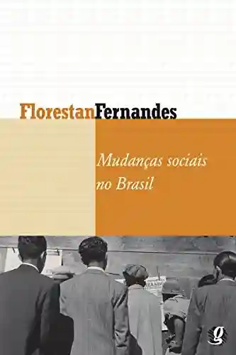Livro Baixar: Mudanças sociais no Brasil (Florestan Fernandes)