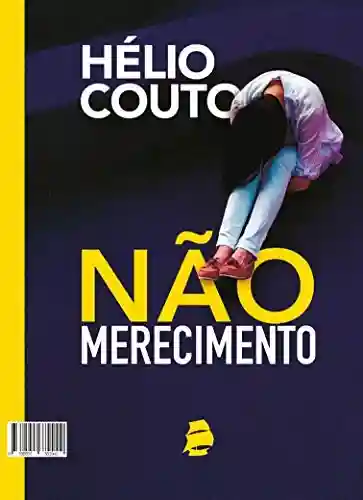 Não Merecimento - Hélio Couto