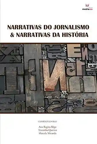 Livro Baixar: Narrativas do Jornalismo & Narrativas da História