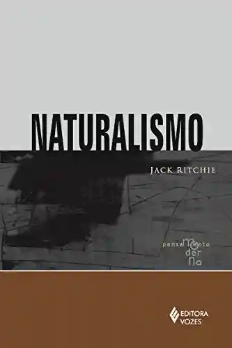 Livro Baixar: Naturalismo (Coleção Pensamento Moderno)