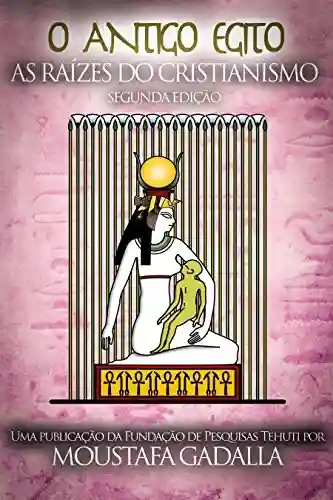 Livro Baixar: O Antigo Egito As Raízes do Cristianismo