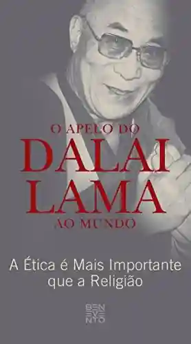 Livro Baixar: O Apelo do Dalai Lama Ao Mundo: A Ética é Mais Importante que a Religião