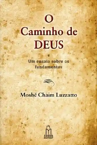 O CAMINHO DE DEUS - MOSHÉ CHAIM LUZZATTO