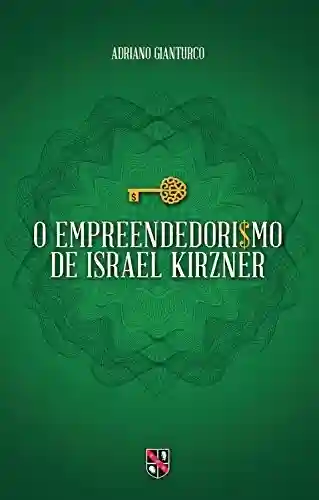 O empreendedorismo de Israel Kirzner - Adriano Gianturco G.