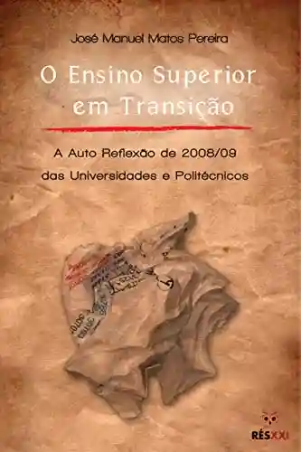 Livro Baixar: O Ensino Superior em Transição: A Auto-Reflexão de 2008/09 das Universidades e Politécnicos