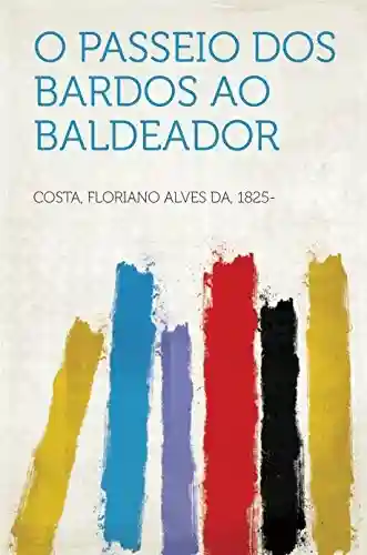 O passeio dos bardos ao Baldeador - 1825- Costa,Floriano Alves da