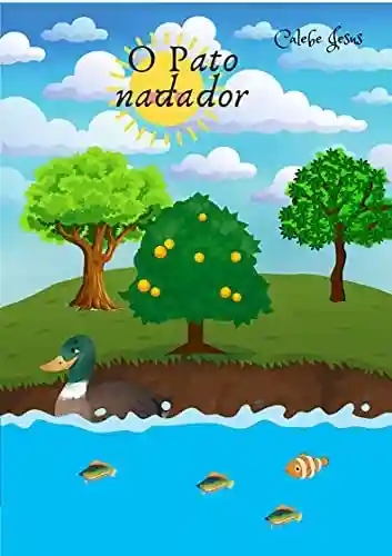 o Pato nadador - calebe oliveira