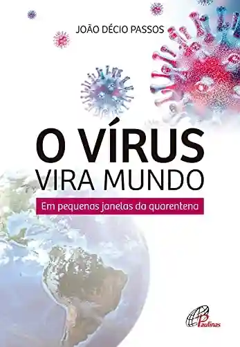 Livro Baixar: O vírus vira mundo: Em pequenas janelas da quarentena