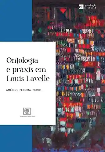 Livro Baixar: Ontologia e Práxis em Louis Lavelle