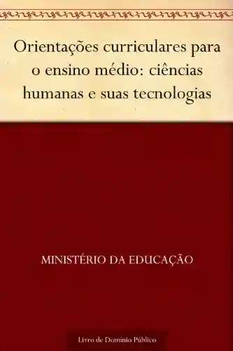 Livro Baixar: Orientações curriculares para o ensino médio: ciências humanas e suas tecnologias