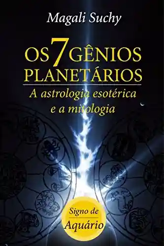 Livro Baixar: Os 7 gênios planetários (signo de Aquário): A Astrologia Esotérica e a mitologia (1)