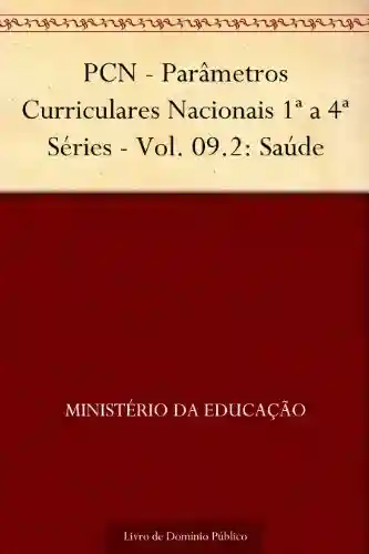 PCN – Parâmetros Curriculares Nacionais 1ª a 4ª Séries – Vol. 09.2: Saúde - Ministério da Educação