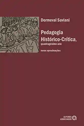Livro Baixar: Pedagogia histórico-crítica, quadragésimo ano: Novas aproximações