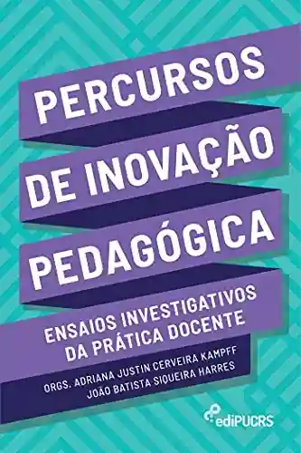 Livro Baixar: Percursos de inovação pedagógica:; ensaios investigativos da prática docente