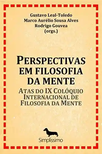 Livro Baixar: Perspectivas em Filosofia da Mente: Atas do IX Colóquio Internacional de Filosofia da Mente