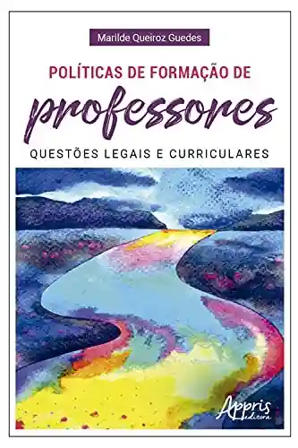 Livro Baixar: Políticas de Formação de Professores: Questões Legais e Curriculares