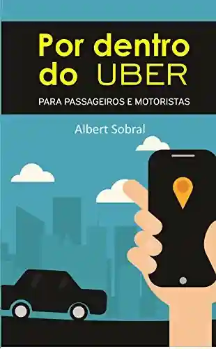Livro Baixar: Por dentro do UBER: para passageiros e motoristas