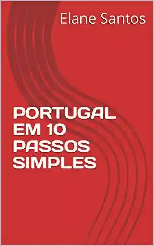 Livro Baixar: PORTUGAL EM 10 PASSOS SIMPLES