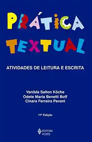 Prática textual: Atividades práticas de leitura e escrita - Vanilda Salton Köche