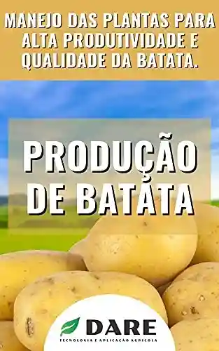 Livro Baixar: Produção de Batata: Manejo das plantas para alta produtividade da batata