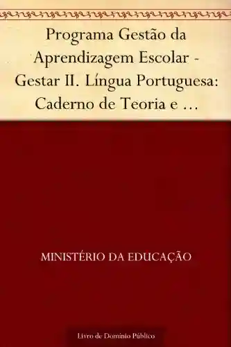 Livro Baixar: Programa Gestão da Aprendizagem Escolar – Gestar II. Língua Portuguesa: Caderno de Teoria e Prática 1: linguagem e cultura
