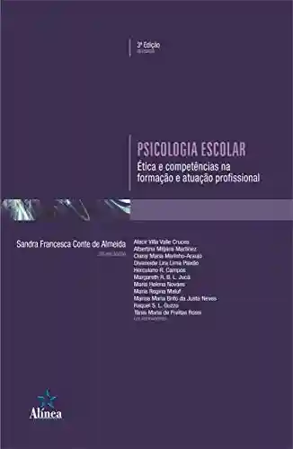 Livro Baixar: Psicologia Escolar: Ética e competências na formação e atuação profissional