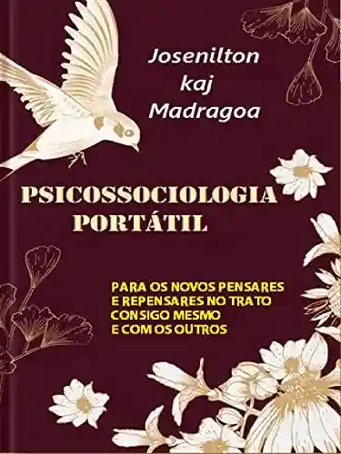 Livro Baixar: PSICOSSOCIOLOGIA PORTÁTIL: PARA OS NOVOS PENSARES E REPENSARES NO TRATO CONSIGO MESMO E COM OS OUTROS
