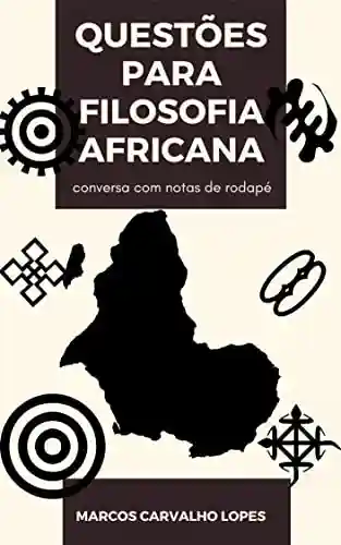 Livro Baixar: Questões para filosofia africana: conversa com notas de rodapé