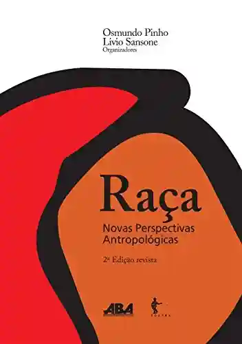 Raças: novas perspectivas antropológicas - Osmundo Araújo Pinho