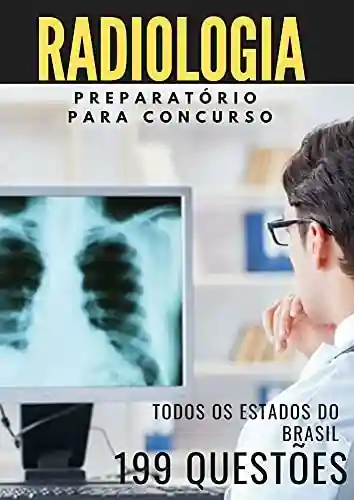 Radiologia : 199 Questões Para Concurso - Danilo Bonafe