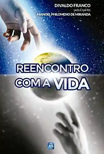 Reencontro com a Vida - Divaldo Pereira Franco