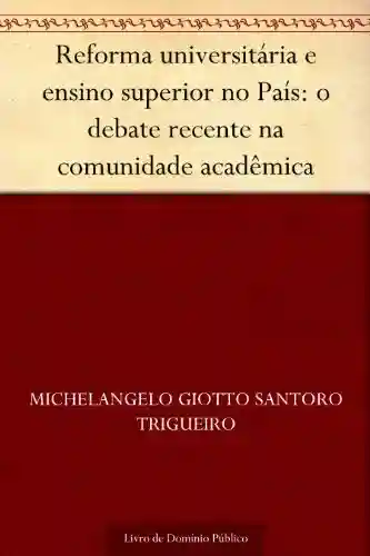 Livro Baixar: Reforma universitária e ensino superior no País: o debate recente na comunidade acadêmica