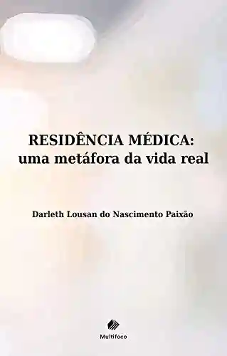 Livro Baixar: Residência médica: uma metáfora da vida real