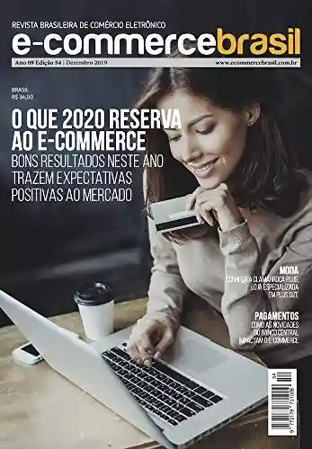 Livro Baixar: Revista E-Commerce Brasil: O que 2020 reserva ao e-commerce. Bons resultados neste ano trazem expectativas positivas ao mercado.