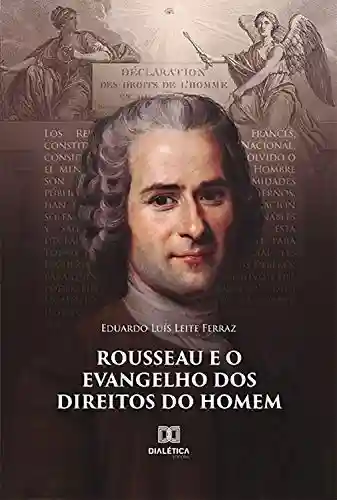 Livro Baixar: Rousseau e o Evangelho dos Direitos do Homem