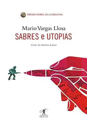 Livro Baixar: Sabres e utopias: Visões da América Latina