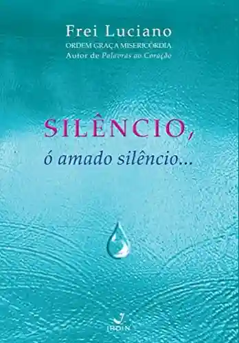Livro Baixar: Silêncio, ó amado silêncio …