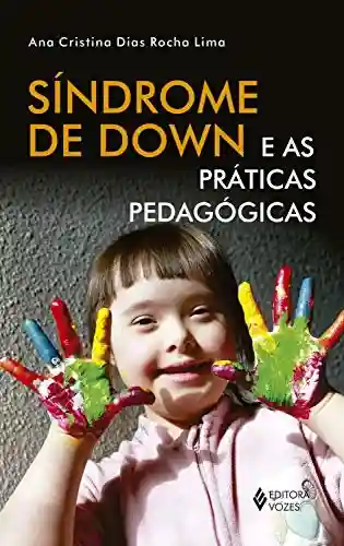 Livro Baixar: Síndrome de Down e as práticas pedagógicas