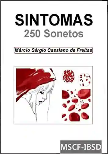 Sintomas (250 Sonetos) - Marcio Sergio Cassiano De Freitas